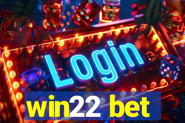 win22 bet